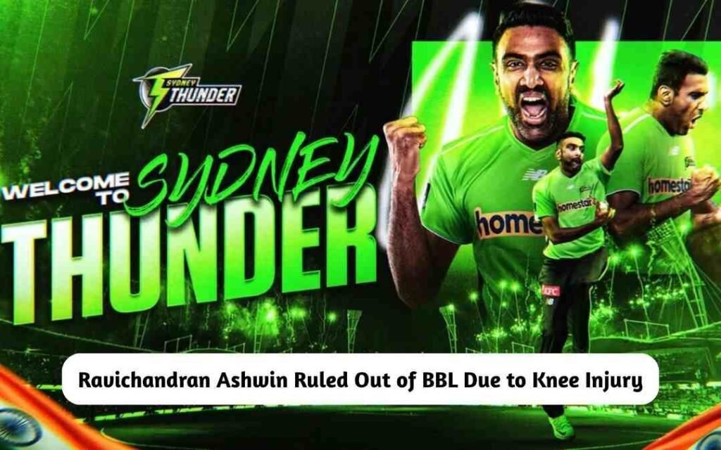 Ravichandran Ashwin Ruled Out of BBL