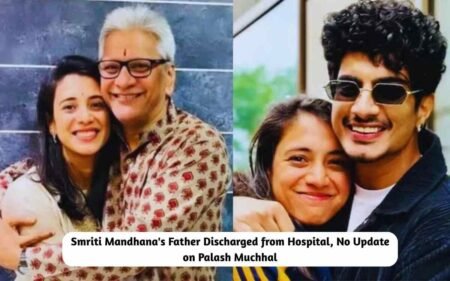 Smriti Mandhana's Father Discharged from Hospital