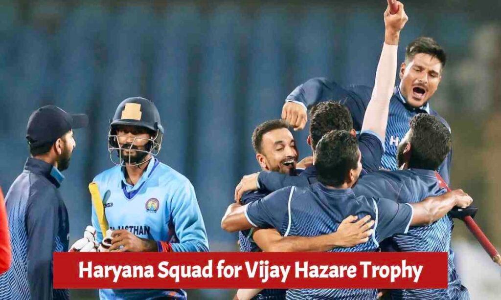 Haryana Squad for Vijay Hazare Trophy