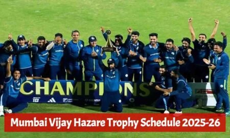 Mumbai Vijay Hazare Trophy Schedule 2025-26