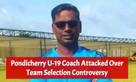 Pondicherry U-19 Coach Attacked Over Team Selection Controversy