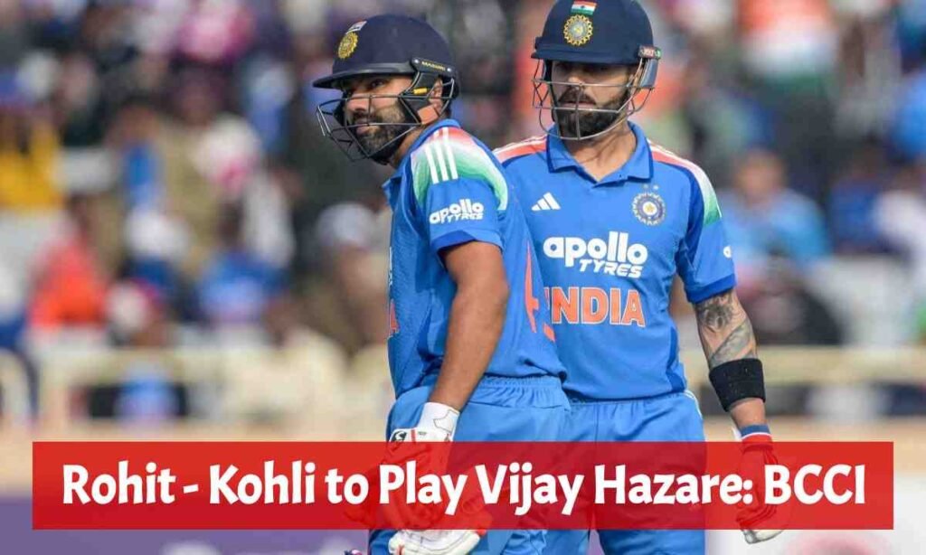 BCCI Confirms Rohit Sharma & Virat Kohli Will Play Vijay Hazare Trophy