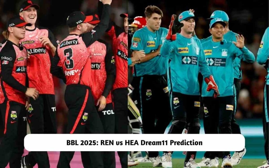 REN vs HEA Dream11 Prediction
