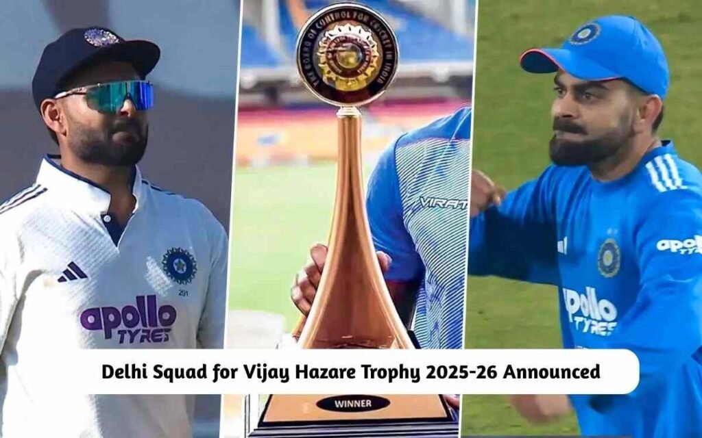 Delhi Squad for Vijay Hazare Trophy 2025-26