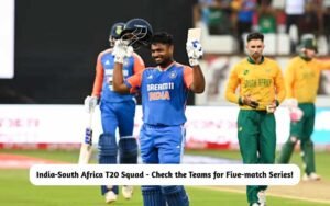 India-South Africa T20 Squad – Check the Teams for Five-match Series! India-South Africa T20 Squad