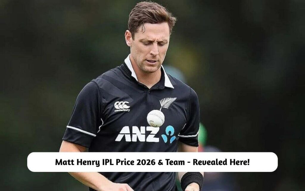Matt Henry IPL Price 2026 & Team