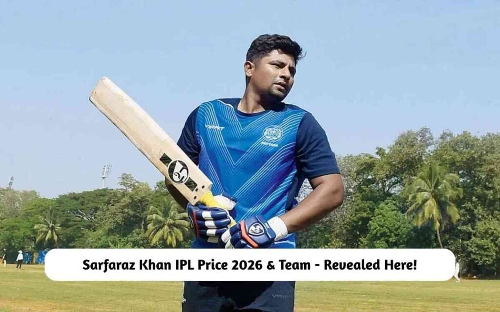 Sarfaraz Khan IPL Price 2026 & Team