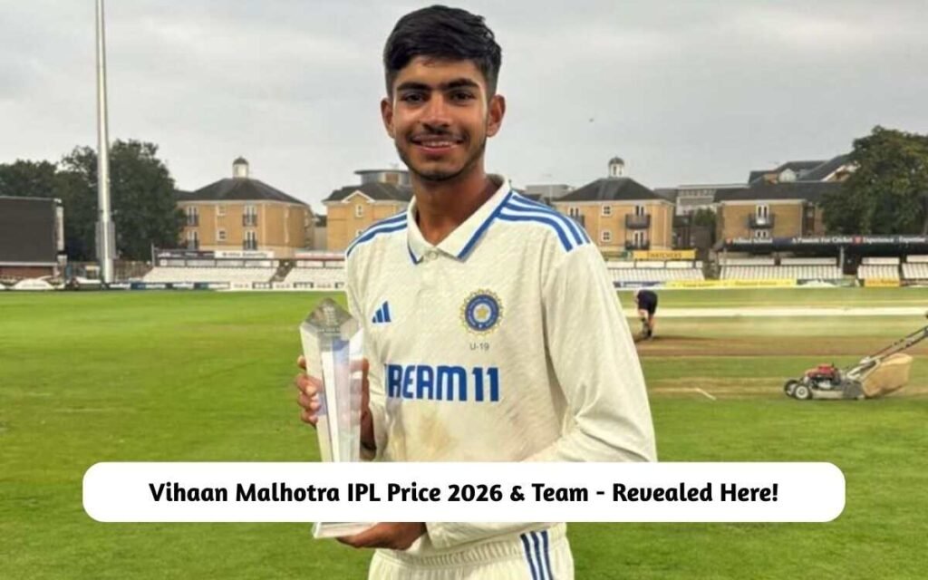 Vihaan Malhotra IPL Price 2026 & Team