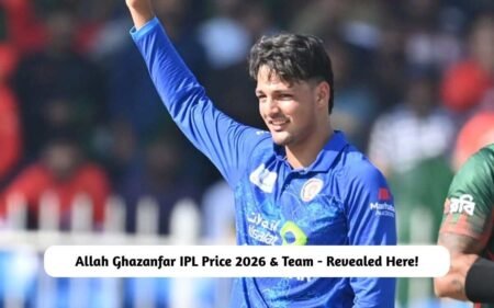 Allah Ghazanfar IPL Price 2026 & Team – Revealed Here! Allah Ghazanfar IPL Price 2026 & Team
