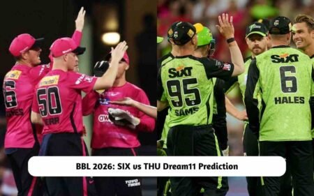 SIX vs THU Dream11 Prediction
