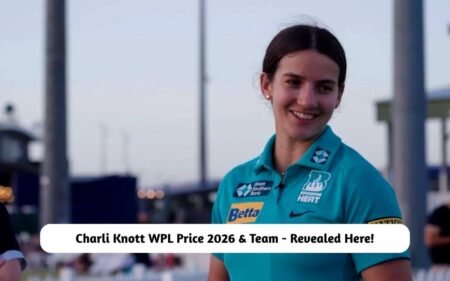 Charli Knott WPL Price 2026 & Team – Revealed Here! Charli Knott WPL Price 2026 & Team