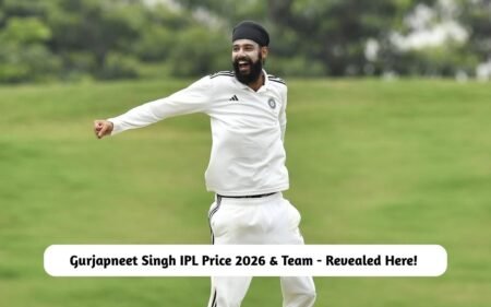 Gurjapneet Singh IPL Price 2026 & Team