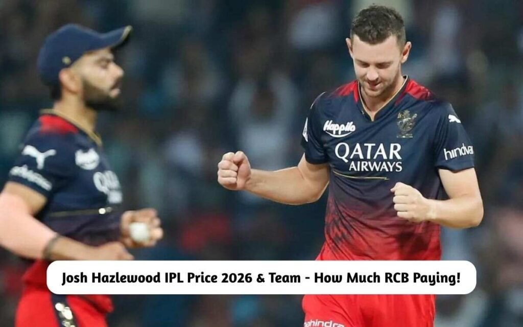 Josh Hazlewood IPL Price 2026 & Team