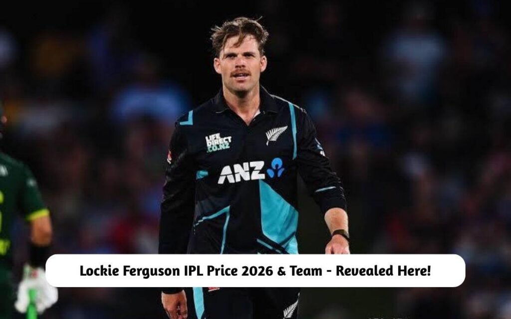 Lockie Ferguson IPL Price 2026 & Team