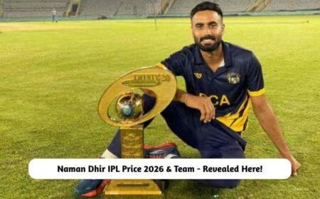 Naman Dhir IPL Price 2026 & Team – Revealed Here! Naman Dhir IPL Price 2026 & Team