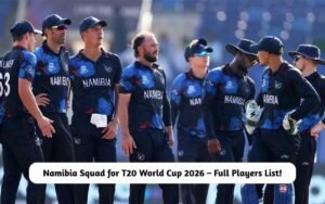 Namibia Squad for T20 World Cup 2026 – Full Players List! Namibia Squad for T20 World Cup 2026