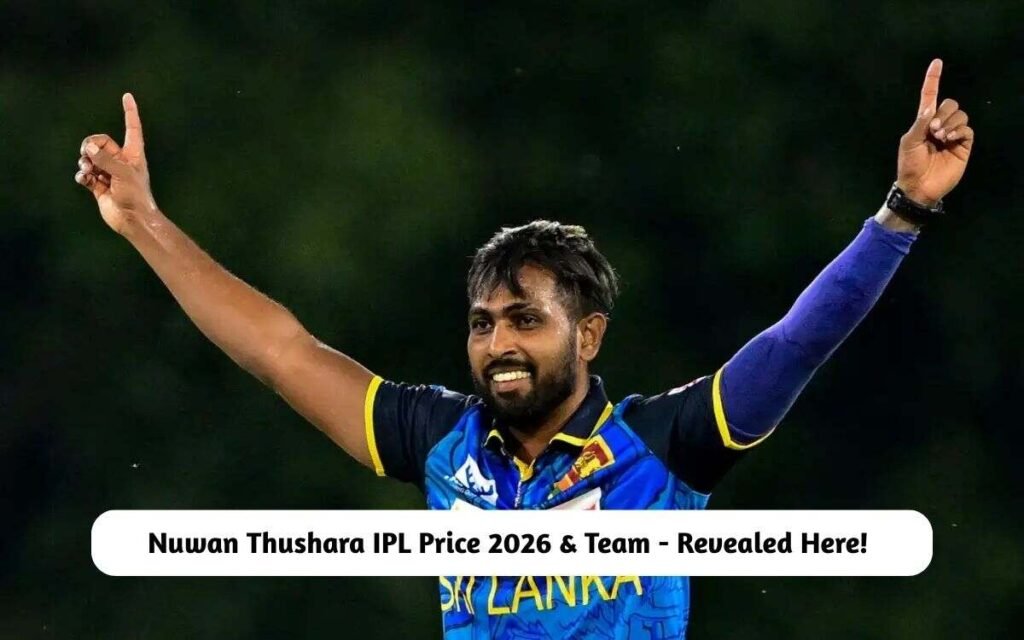 Nuwan Thushara IPL Price 2026 & Team