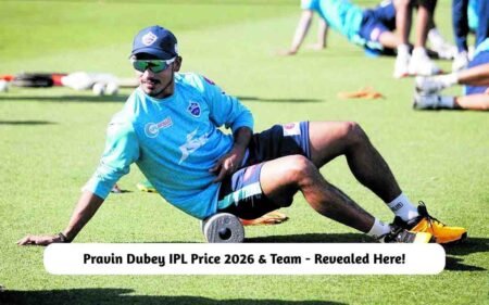 Pravin Dubey IPL Price 2026 & Team