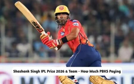 Shashank Singh IPL Price 2026 & Team – How Much PBKS Paying the Star! Shashank Singh IPL Price 2026 & Team