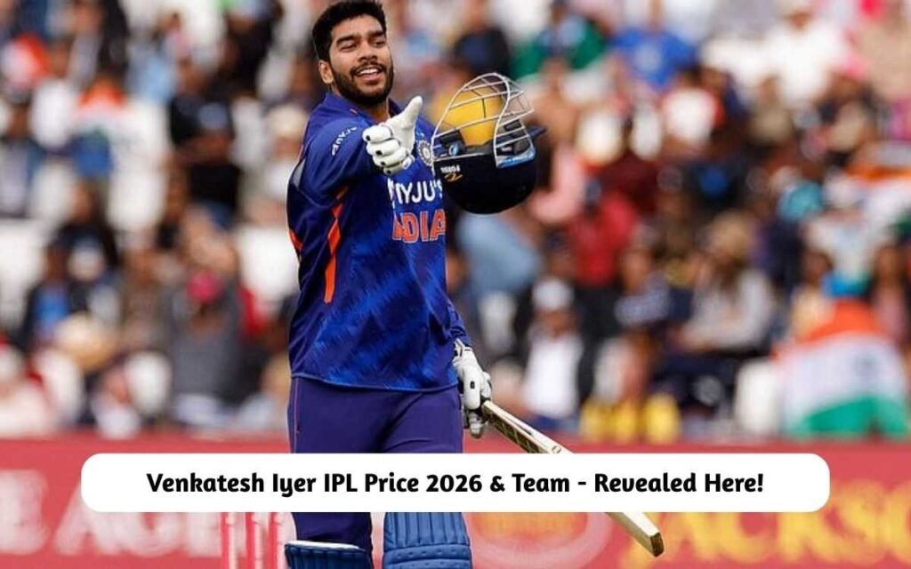 Venkatesh Iyer IPL Price 2026 & Team