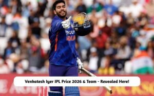 Venkatesh Iyer IPL Price 2026 & Team