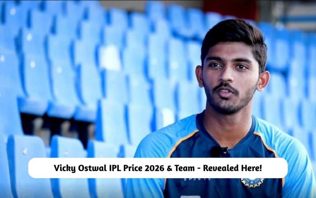 Vicky Ostwal IPL Price 2026 & Team