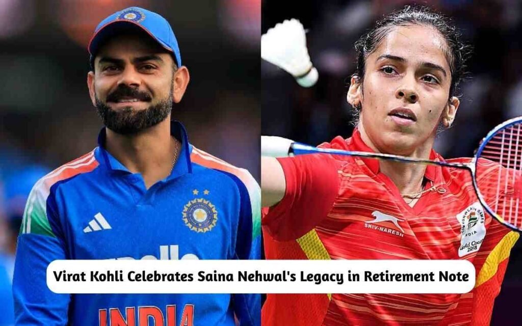 Virat Kohli Celebrates Saina Nehwal's Legacy