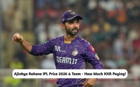 Ajinkya Rahane IPL Price 2026 & Team – How Much KKR Paying the Captain! Ajinkya Rahane IPL Price 2026 & Team