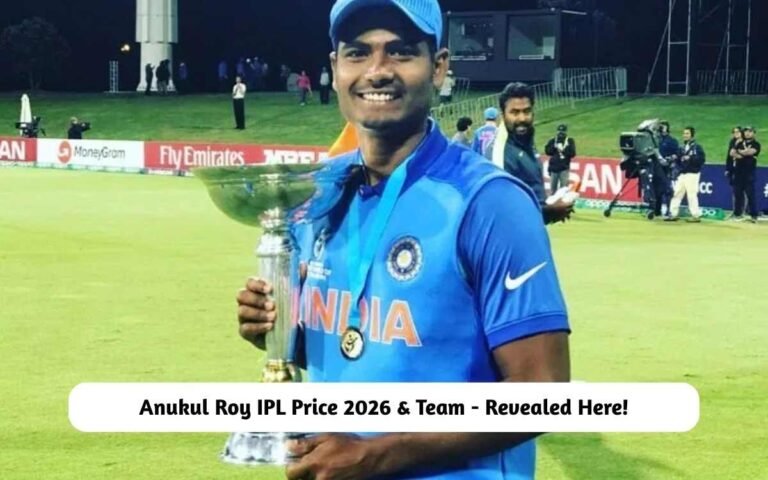 Anukul Roy IPL Price 2026 & Team – Revealed Here! Anukul Roy IPL Price 2026 & Team