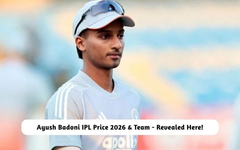 Ayush Badoni IPL Price 2026 & Team
