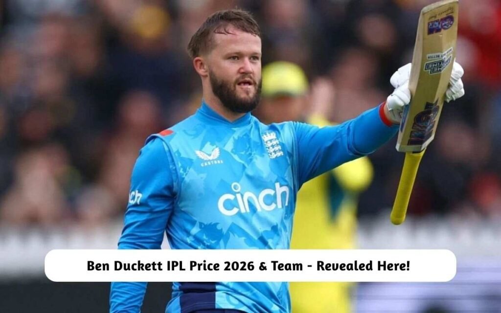 Ben Duckett IPL Price 2026 & Team