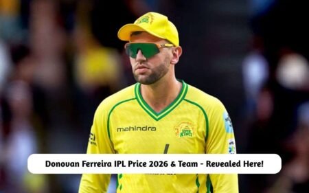 Donovan Ferreira IPL Price 2026 & Team – Revealed Here! Donovan Ferreira IPL Price 2026 & Team