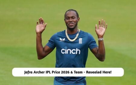 Jofra Archer IPL Price 2026 & Team