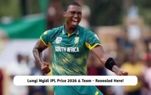 Lungi Ngidi IPL Price 2026 & Team – Revealed Here! Lungi Ngidi IPL Price 2026 & Team
