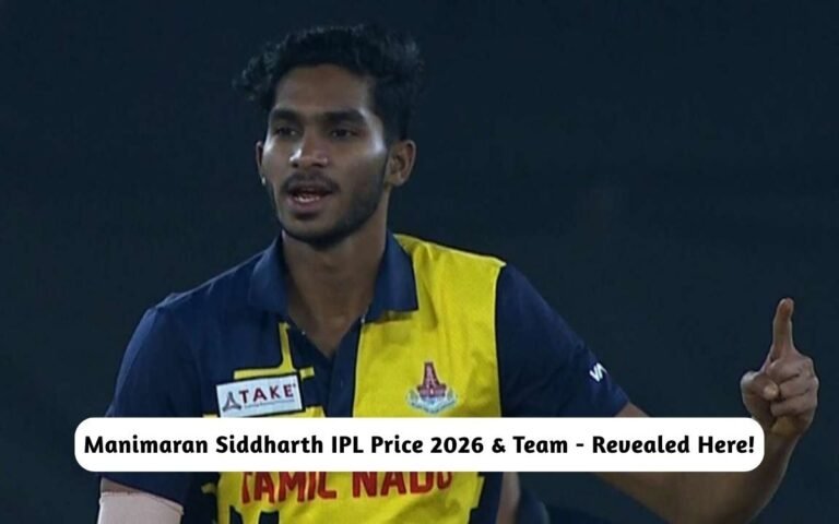 Manimaran Siddharth IPL Price 2026 & Team – Revealed Here! Manimaran Siddharth IPL Price 2026 & Team