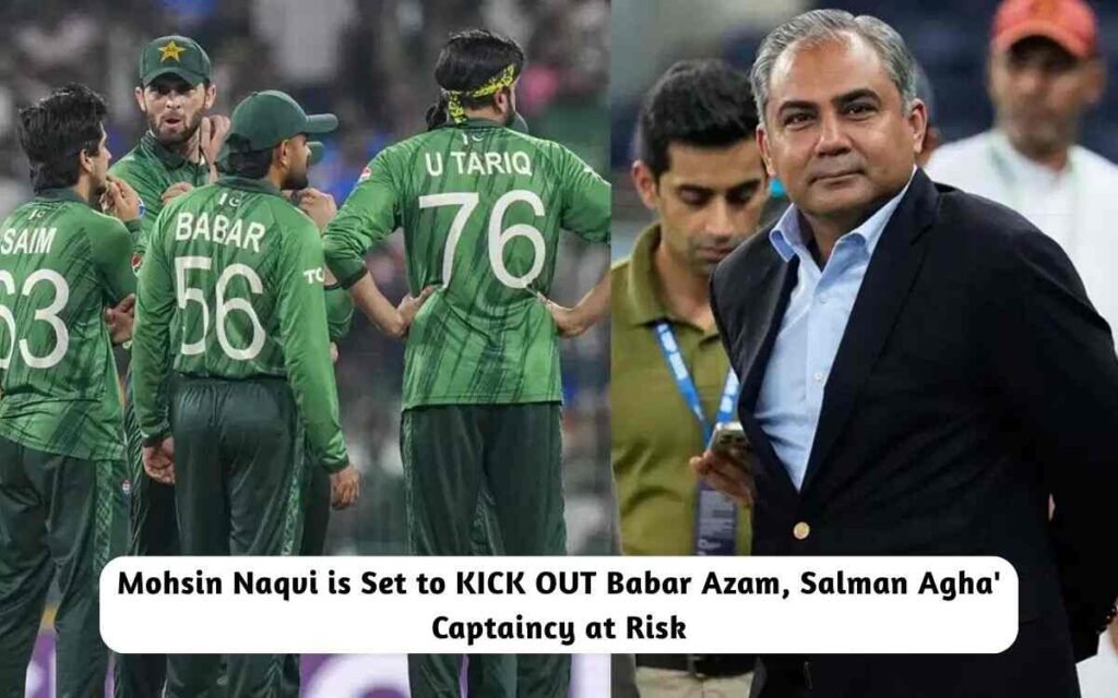 Mohsin Naqvi is Set to KICK OUT Babar Azam, Salman Agha' Captaincy at Risk