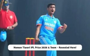 Naman Tiwari IPL Price 2026 & Team – Revealed Here! Naman Tiwari IPL Price 2026 & Team