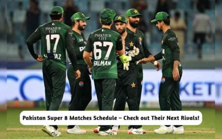 Pakistan Super 8 Matches Schedule – Check out Their Next Rivals! Pakistan Super 8 Matches Schedule