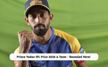 Prince Yadav IPL Price 2026 & Team – Revealed Here! Prince Yadav IPL Price 2026 & Team