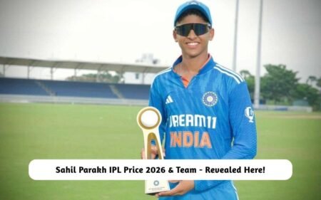 Sahil Parakh IPL Price 2026 & Team