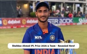 Shahbaz Ahmed IPL Price 2026 & Team – Revealed Here! Shahbaz Ahmed IPL Price 2026 & Team