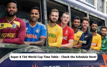 Super 8 T20 World Cup Time Table – Check the Schedule Here! Super 8 T20 World Cup Time Table