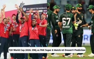 T20 World Cup 2026: ENG vs PAK Dream11 Prediction Today Match 45 Super 8, Pitch Report, Playing XI, Fantasy Cricket Tips ENG vs PAK Dream11 Prediction