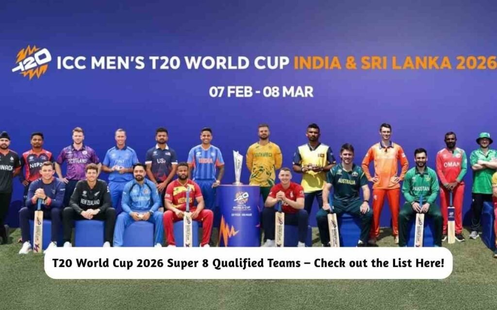 T20 World Cup 2026 Super 8 Qualified Teams