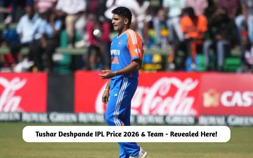 Tushar Deshpande IPL Price 2026 & Team 