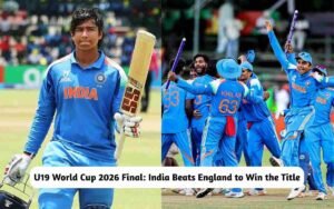 U19 World Cup 2026 Final: India Beats England to Win Record Sixth Title U19 World Cup 2026 Final: India Beats England