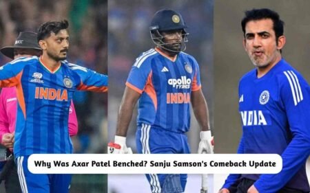 Why Was Axar Patel Benched? India Coach Gives Sanju Samson’s Comeback Update Why Was Axar Patel Benched? Sanju Samson's Comeback Update