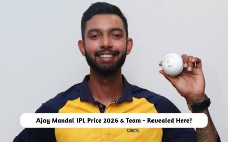 Ajay Mandal IPL Price 2026 & Team – Revealed Here! Ajay Mandal IPL Price 2026 & Team