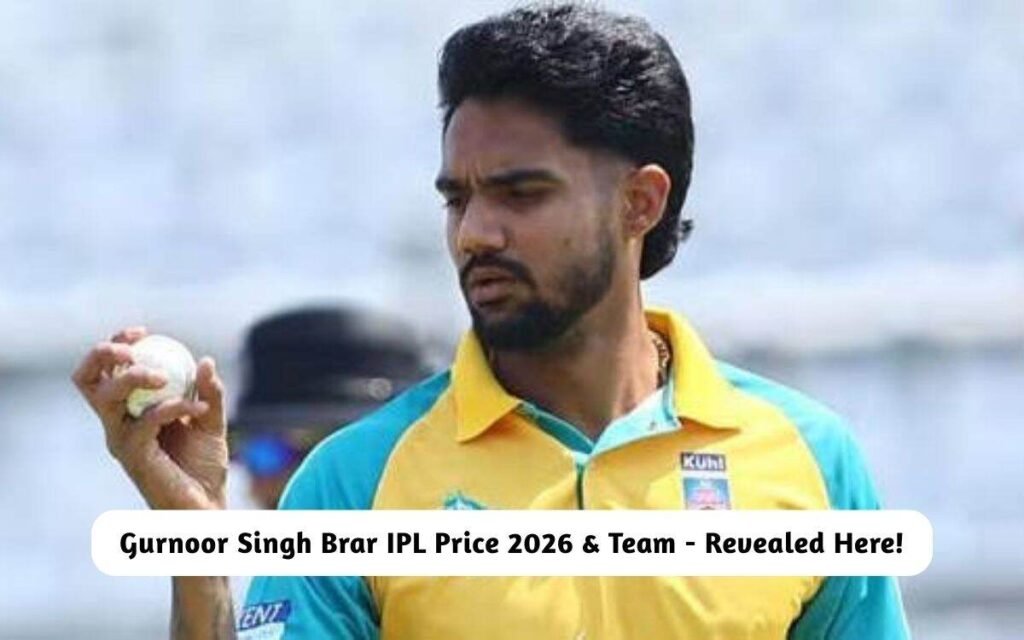 Gurnoor Singh Brar IPL Price 2026 & Team