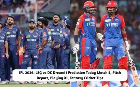 LSG vs DC Dream11 Prediction Today Match 5, Pitch Report, Playing XI, Fantasy Cricket Tips LSG vs DC Dream11 Prediction Today